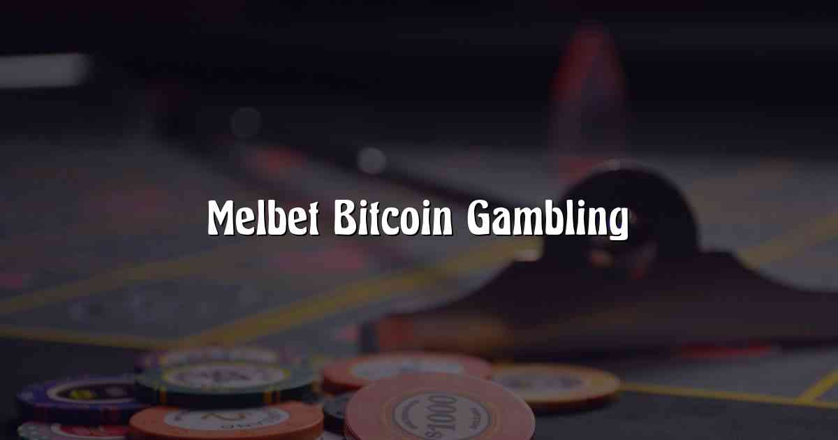 Melbet Bitcoin Gambling