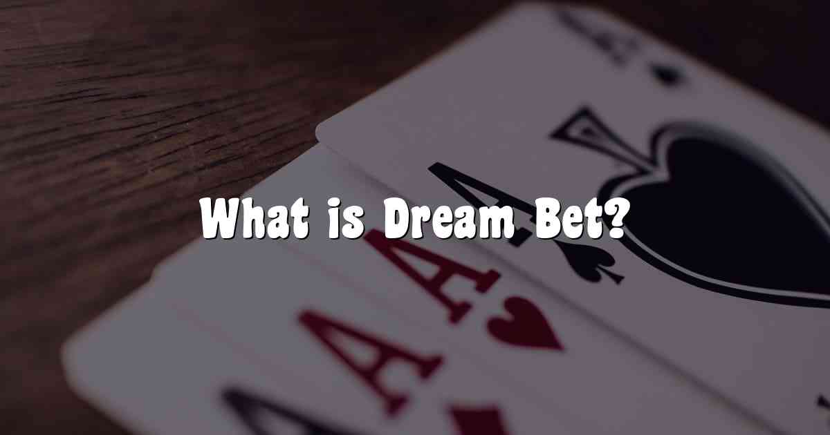 What is Dream Bet?