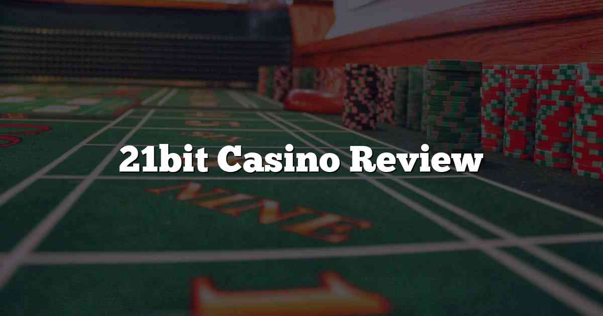 21bit Casino Review