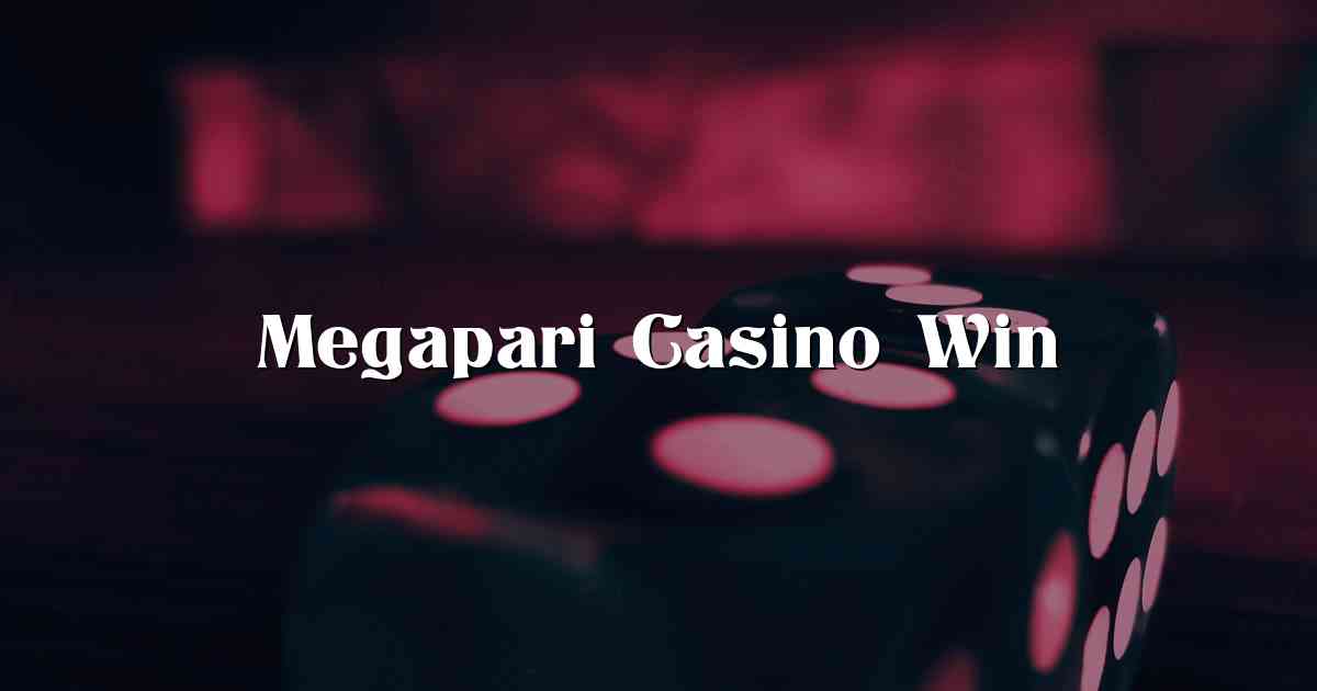 Megapari Casino Win