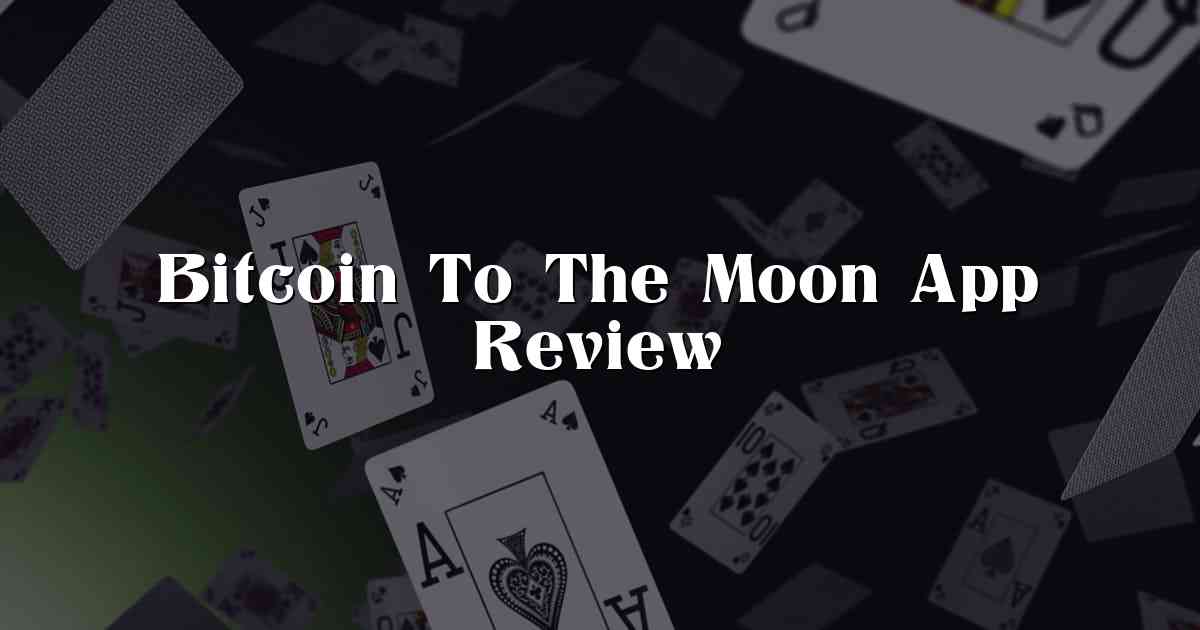 Bitcoin To The Moon App Review