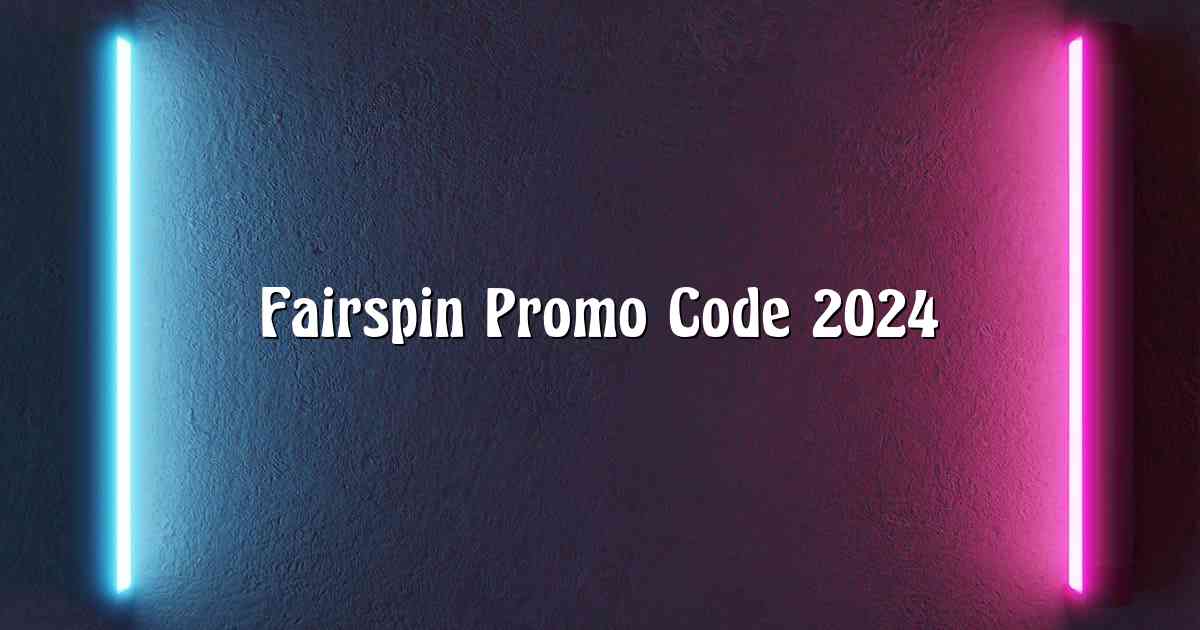 Fairspin Promo Code 2024