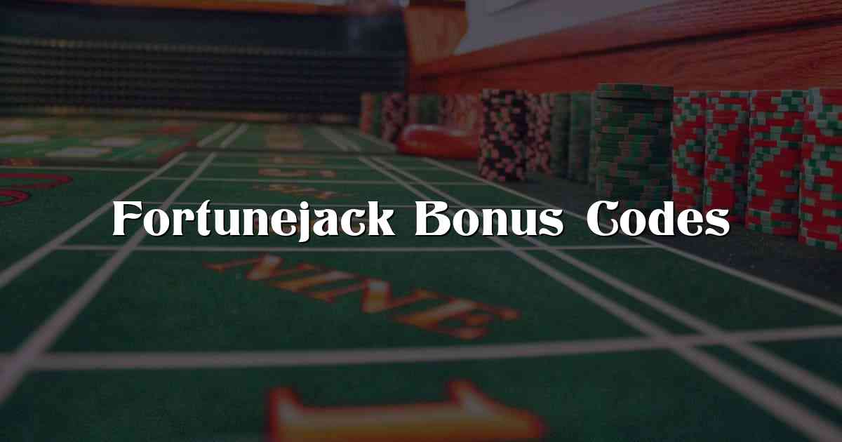 Fortunejack Bonus Codes