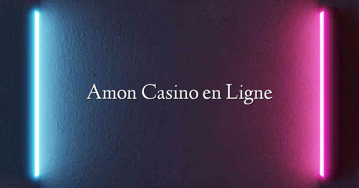 Amon Casino en Ligne